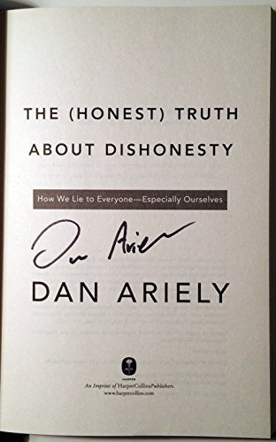 The (Honest) Truth about Dishonesty: How We Lie to Everyone-Especially Ourselves