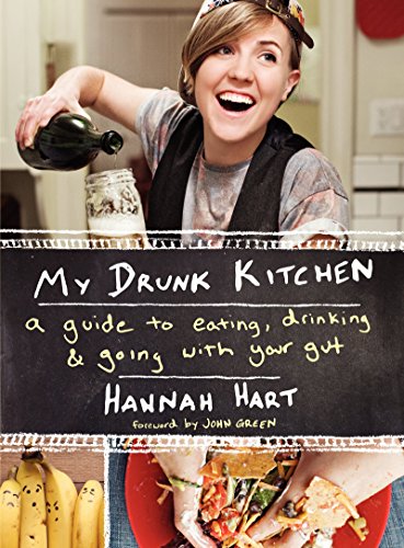 My Drunk Kitchen: A Guide to Eating, Drinking, and Going with Your Gut