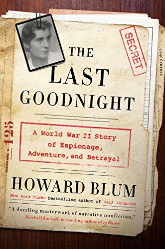 The Last Goodnight: A World War II Story of Espionage, Adventure, and