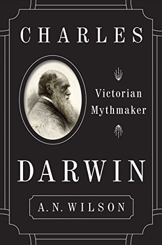 Charles Darwin: Victorian Mythmaker