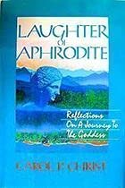 Laughter of Aphrodite: Reflections on a Journey to the Goddess