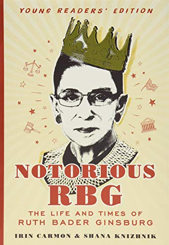 Notorious RBG: Young Readers' Edition: The Life and Times of Ruth Bader Ginsburg