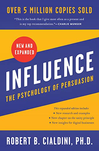 Influence, New and Expanded: The Psychology of Persuasion: The Psychology of Persuasion