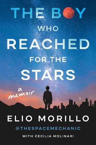 The Boy Who Reached for the Stars: A Memoir