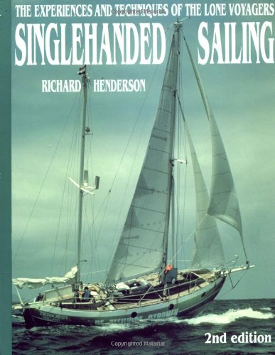 Singlehanded Sailing: The Experiences and Techniques of the Lone Voyagers