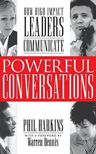 Powerful Conversations: How High Impact Leaders Communicate