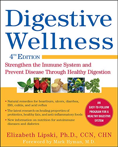 Digestive Wellness: Strengthen the Immune System and Prevent Disease Through Healthy Digestion, Fourth Edition