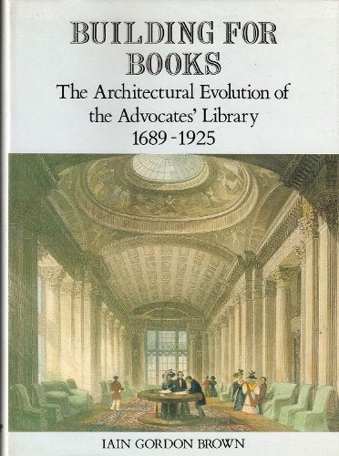 Building for Books: Architectural Evolution of the Advocates' Library, 1680-1925