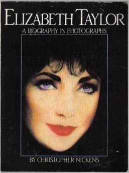 Elizabeth Taylor: A Biography in Photographs