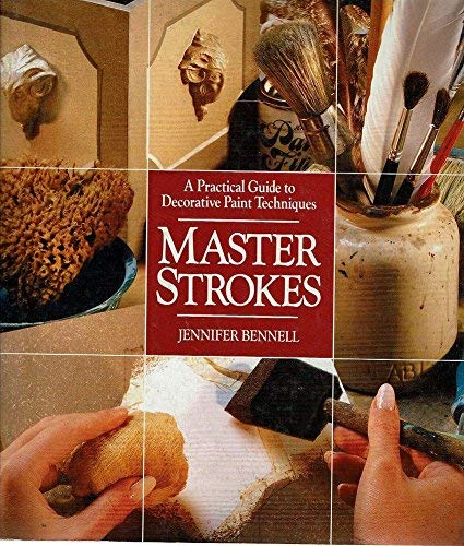 Masterstrokes: A Practical Guide to Decorative Paint Techniques: A