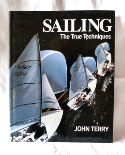 Sailing: The True Techniques