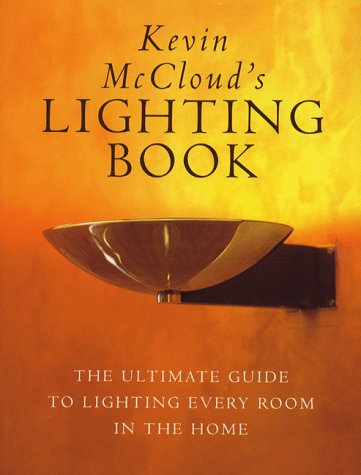 Kevin McCloud's Lighting Book: The Ultimate Guide to Lighting Every