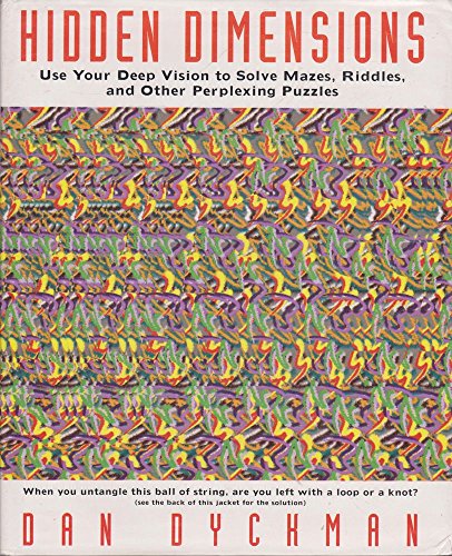 Hidden Dimensions: Use Your Deep Vision to Solve Mazes, Riddles and