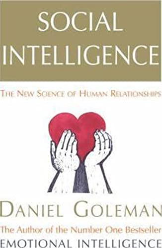 Social Intelligence: The New Science of Human Relationships