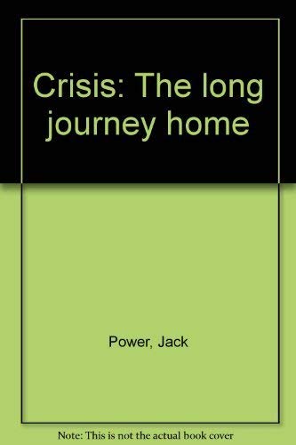 Crisis: The Long Journey Home
