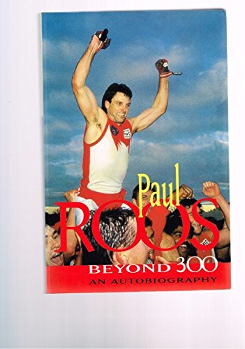 Paul Roos Beyond 300 - An Autobiography