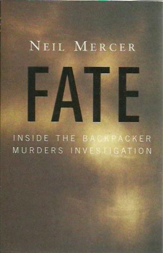 Fate: inside the Backpacker Murders Investigation: Inside the Backpacker Murders Investigation