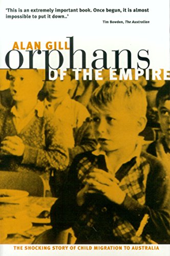 Orphans of The Empire: The Shocking Story of Child Migration to Australia
