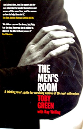 The Men's Room: A Thinking Man's Guide for Surviving Women of the Next