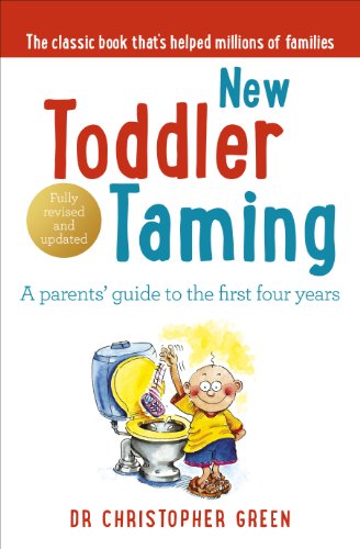 New Toddler Taming: A parents' guide to the first four years