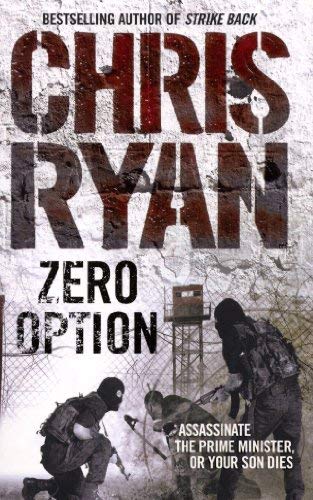 Zero Option: a relentless, race-against-time action thriller from the Sunday Times bestselling author Chris Ryan