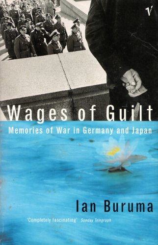 The Wages of Guilt: Memories of War in Germany and Japan