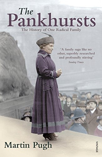 The Pankhursts: The History of One Radical Family