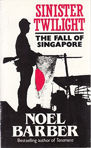 Sinister Twilight: Fall of Singapore