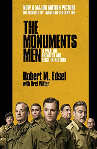 The Monuments Men: Allied Heroes, Nazi Thieves and the Greatest Treasure Hunt in History