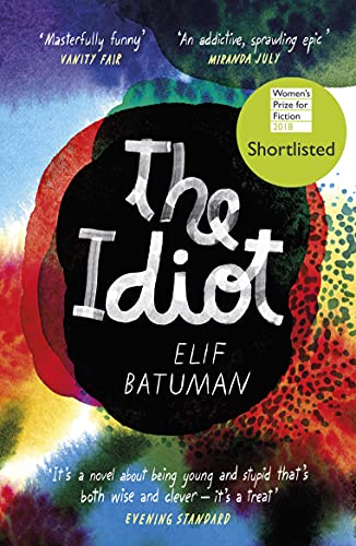 The Idiot: SHORTLISTED FOR THE WOMEN'S PRIZE FOR FICTION