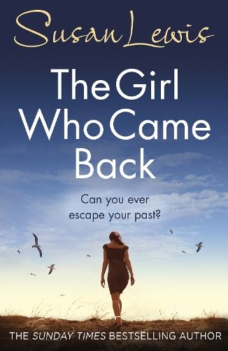 The Girl Who Came Back: The captivating, gripping emotional family drama from the Sunday Times bestselling author