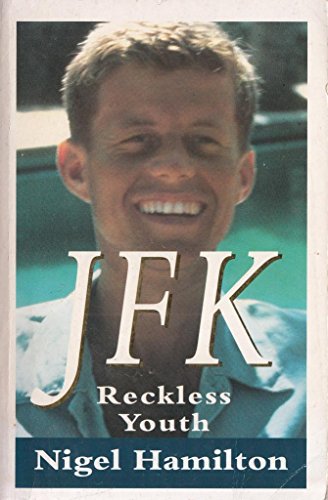 JFK: The Life and Death of an American President: v. 1: Reckless Youth