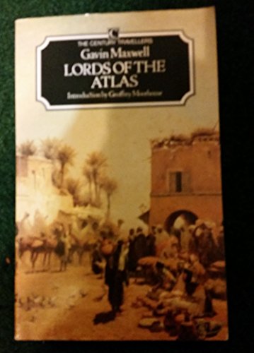 Lords of the Atlas: Rise and Fall of the House of Glaoua, 1893-1956