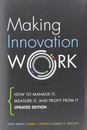 Making Innovation Work: How to Manage It, Measure It, and Profit from It, Updated Edition