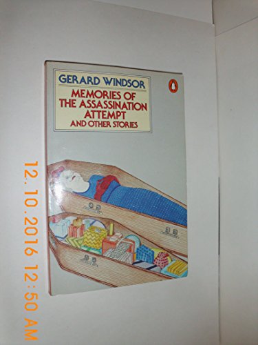 Memories of the Assassination Attempt and Other Stories
