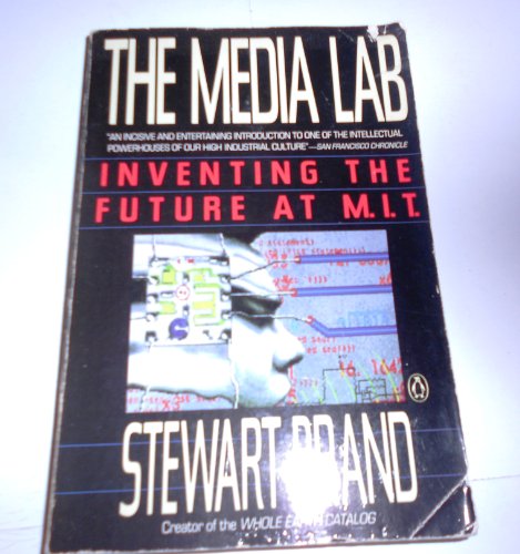 The Media Lab: Inventing the Future at M.I.T.