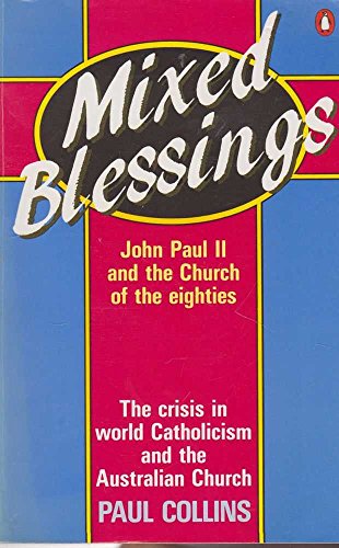 Mixed Blessings: John Paul II And the Church of the Eighties