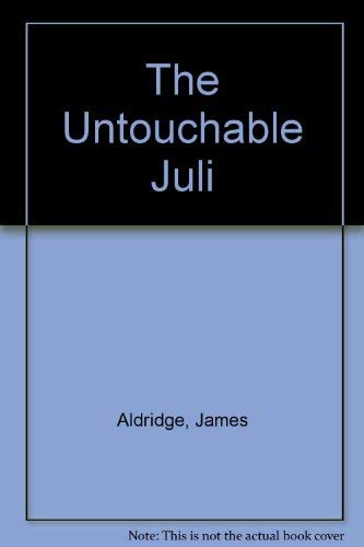 The Untouchable Juli