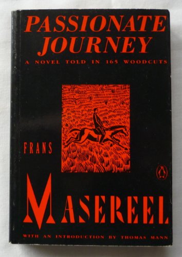 Passionate Journey: Novel Told in 165 Woodcuts