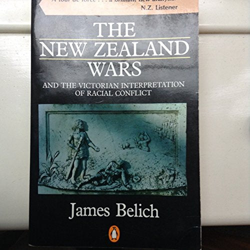 The New Zealand Wars: And the Victorian Interpretation of Racial Conflict