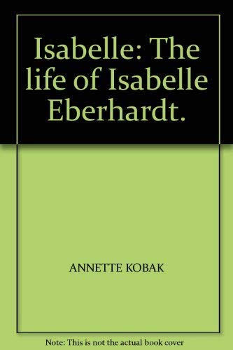 Isabelle: Life of Isabelle Eberhardt