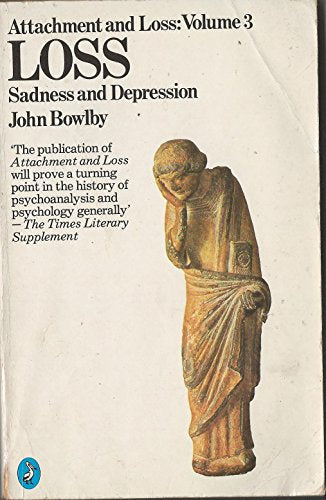 Attachment and Loss: v. 3: Loss - Sadness and Depression