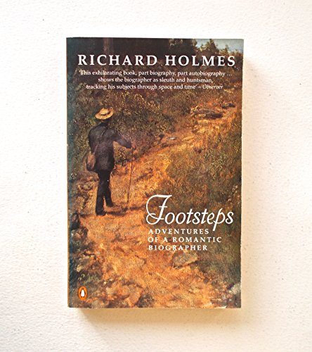 Footsteps: Adventures of a Romantic Biographer