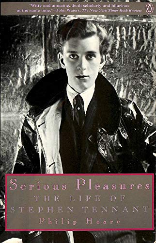 Serious Pleasures: Life of Stephen Tennant