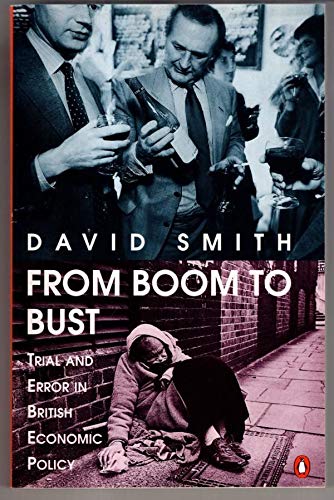 From Boom to Bust: Trial and Error in British Economic Policy