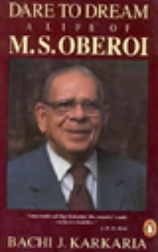 Dare to Dream: The Life of M.S.Oberoi