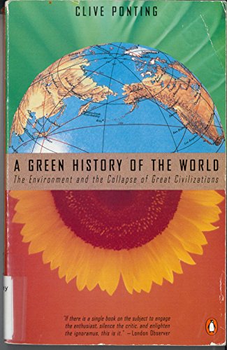 A Green History of the World: The Environment And the Collapse of      Great Civilizations