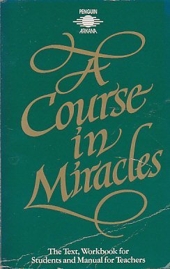 A Course in Miracles: The Text, Workbook For Students And Manual For Teachers