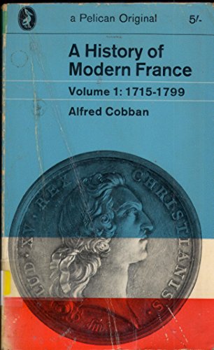 A History of Modern France: v. 1: 1715-99