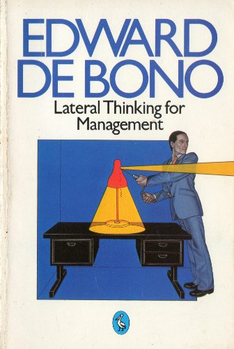Lateral Thinking For Management: A Handbook